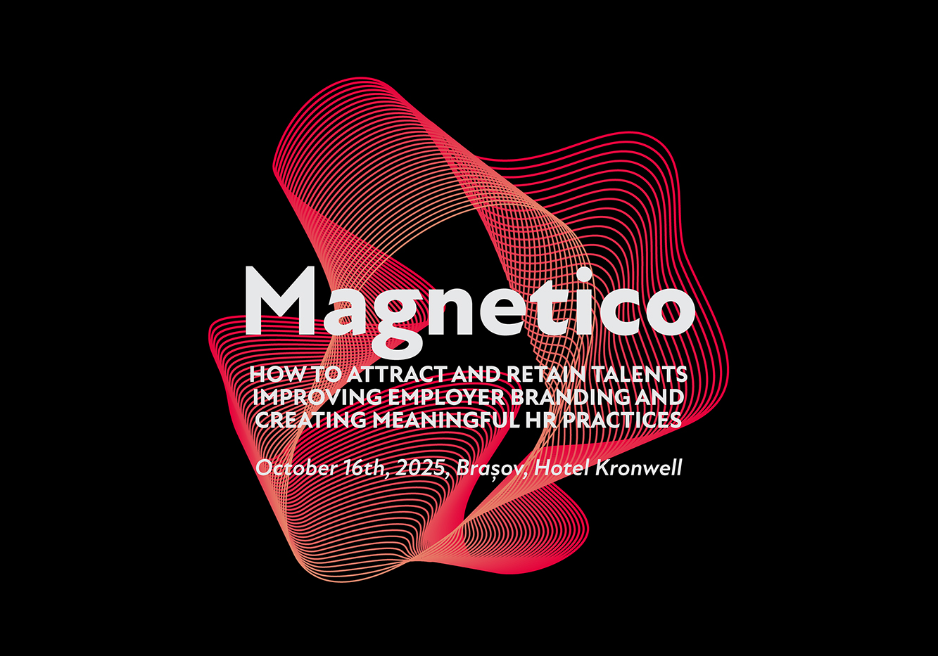 <strong>Ediția de la Brașov a conferinței „Magnetico”: Între valori și tehnici, află cum pot companiile să atragă și să păstreze talentele, într-o piață a muncii în transformare – 16 octombrie 2025</strong>