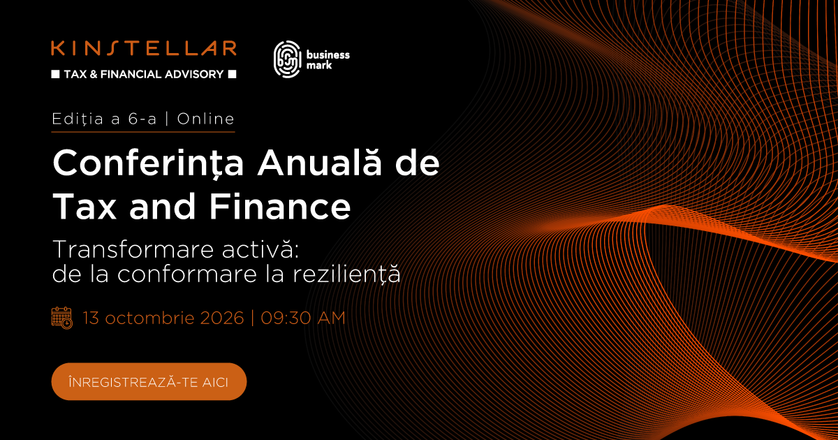 <strong>Kinstellar’s Annual Tax & Finance Conference, ediția a VI-a. Pe 13 octombrie 2026, discutăm despre anatomia unei restructurări, din perspectivă financiară, fiscală și juridică</strong>